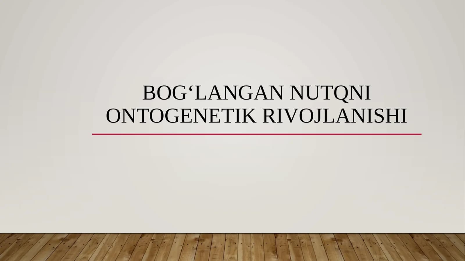 Bog‘langan nutqni ontogenetik rivojlanishi