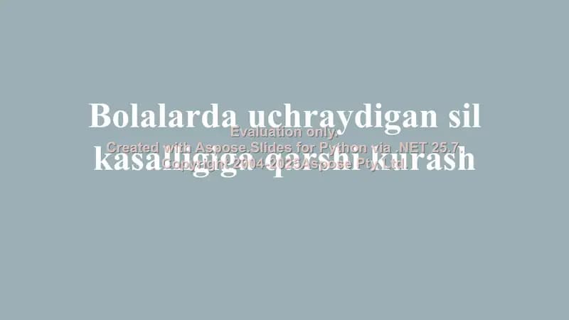 Bolalarda uchraydigan sil kasalligiga qarshi kurash