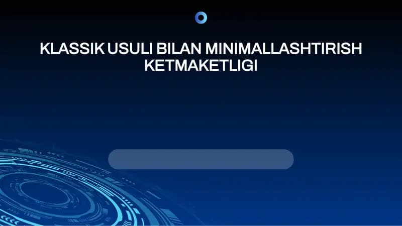 KLASSIK USULI BILAN MINIMALLASHTIRISH KETMA KETLIGI