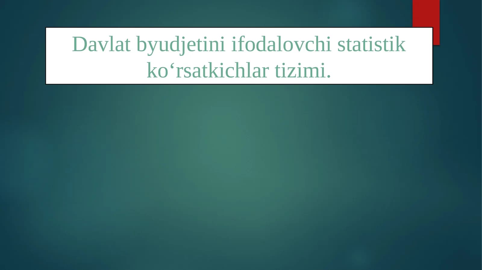 Davlat byudjetini ifodalovchi statistik ko‘rsatkichlar tizimi