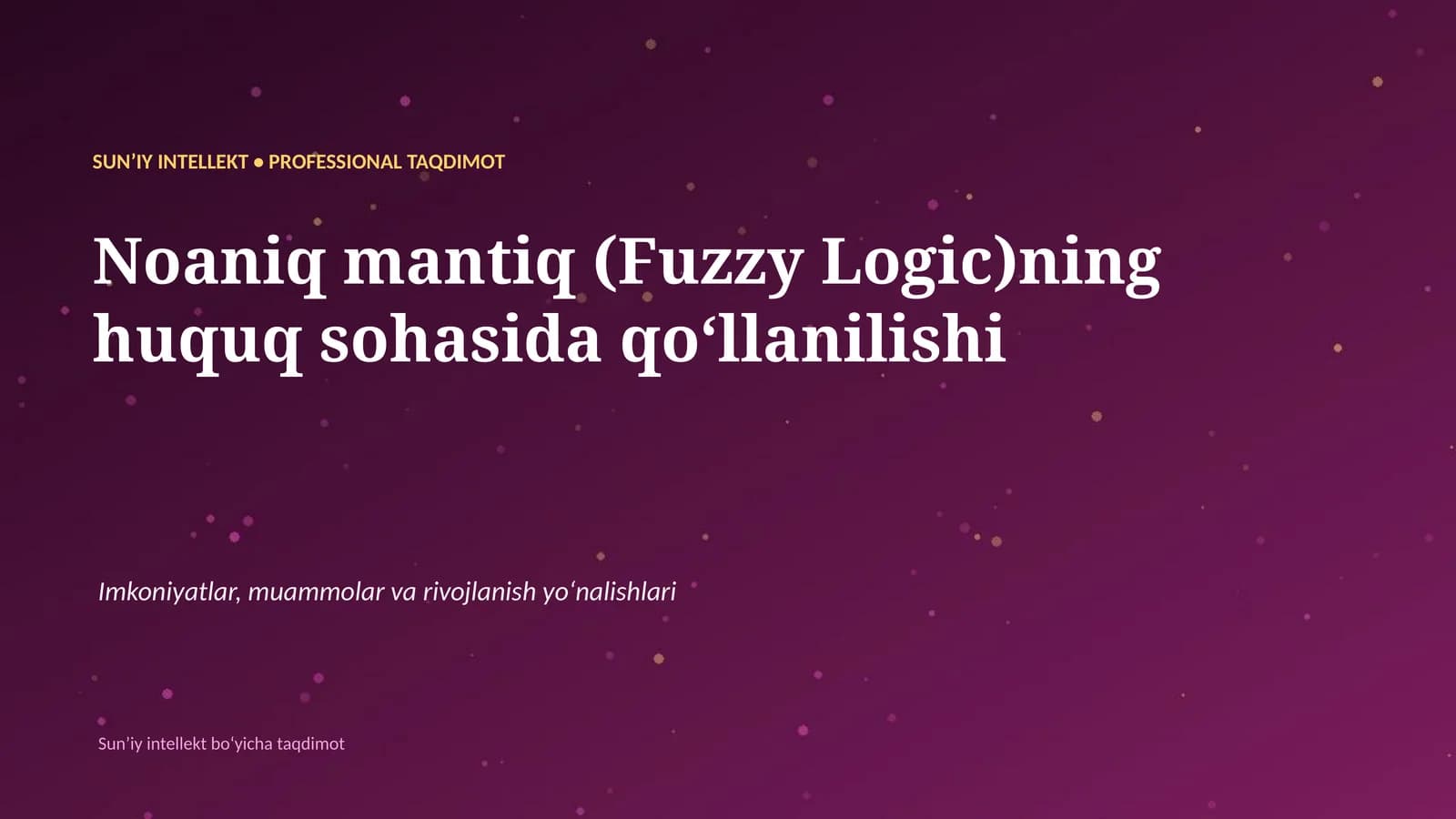 SUNʼIY INTELLEKT • PROFESSIONAL TAQDIMOT
