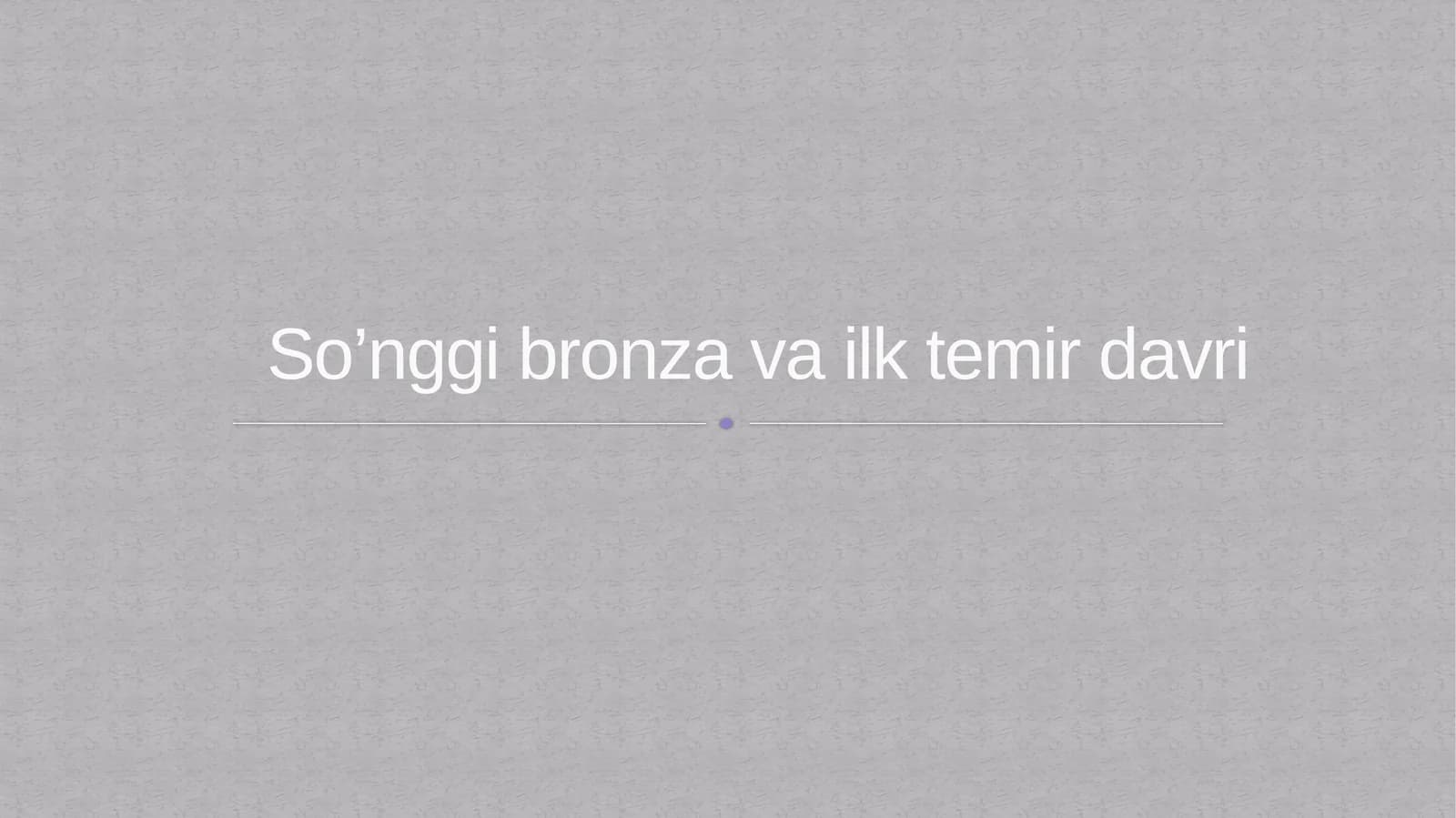 So’nggi bronza va ilk temir davri