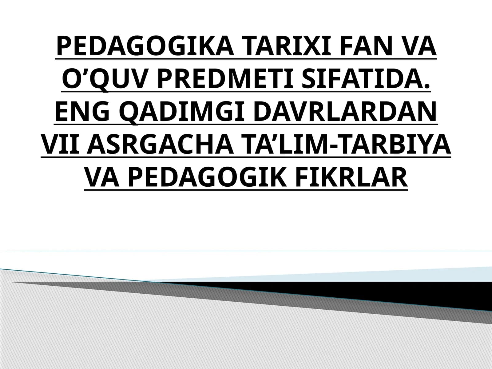 PEDAGOGIKA TARIXI FAN VA O’QUV PREDMETI