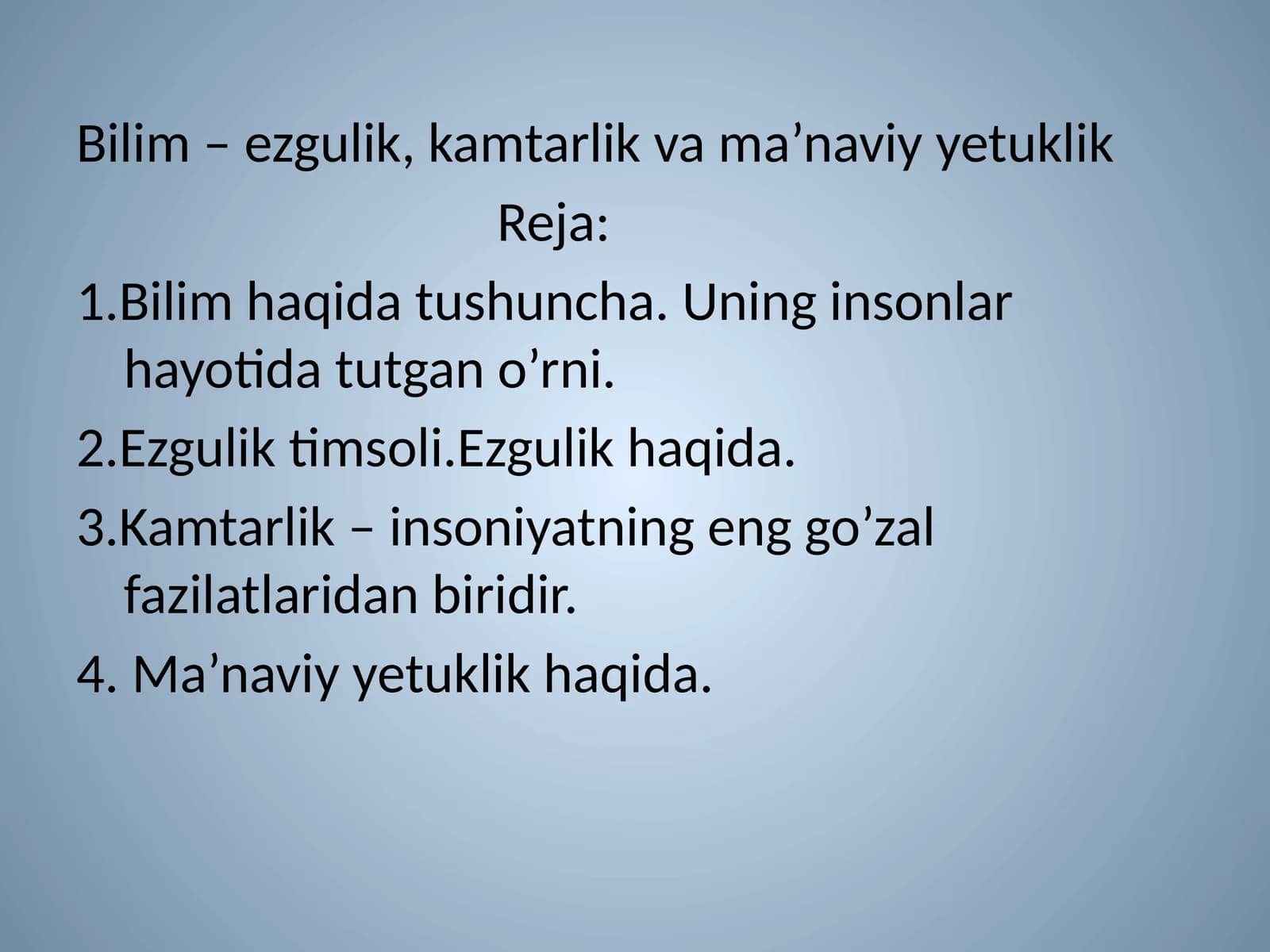 Bilim – ezgulik, kamtarlik va ma’naviy yetuklik
