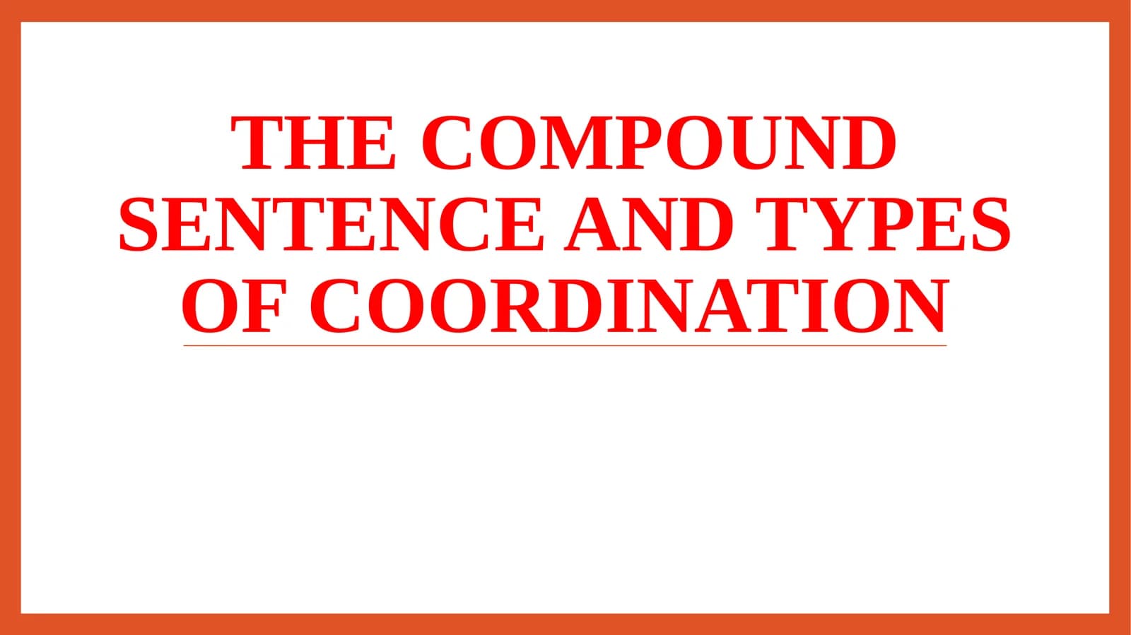 The compound sentence and types of coordination