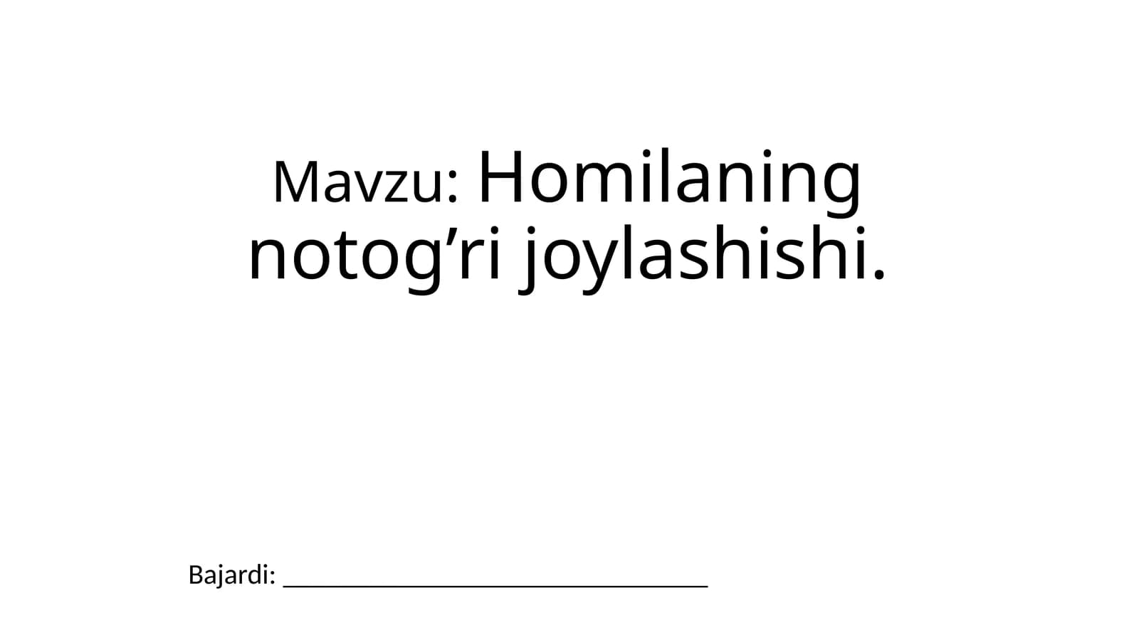 Homilaning noto'g'ri joylashishi