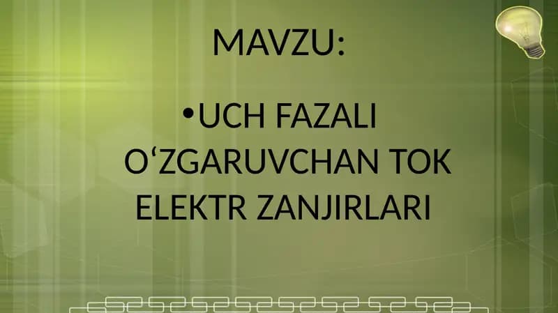 Uch fazali o‘zgaruvchan tok elektr zanjirlari