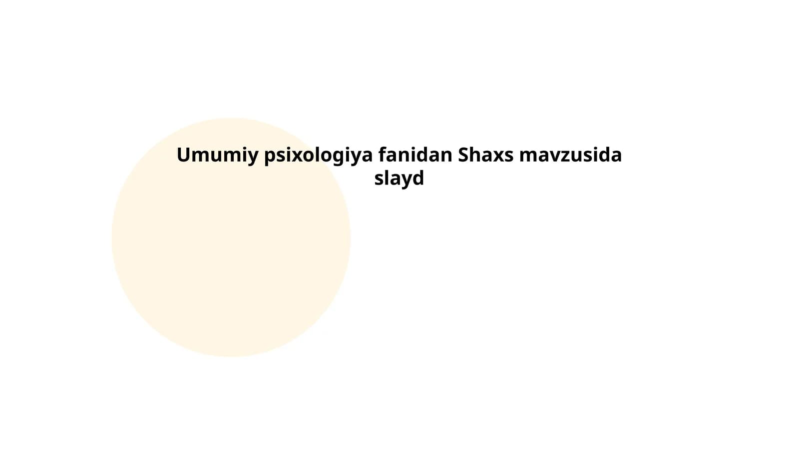 Umumiy psixologiya fanidan Shaxs mavzusida slayd