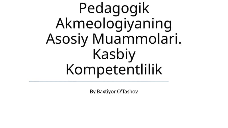 Pedagogik Akmeologiyaning Asosiy Muammolari