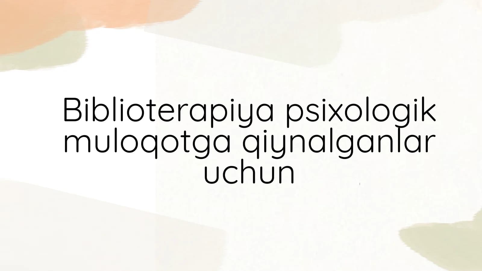 Biblioterapiya psixologik muloqotga qiynalganlar uchun