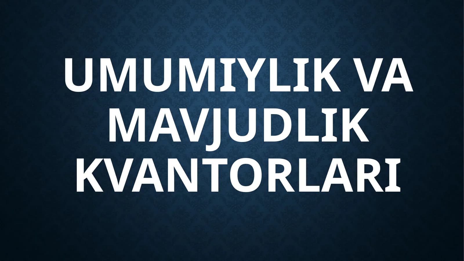 Umumiylik va mavjudlik kvantorlari