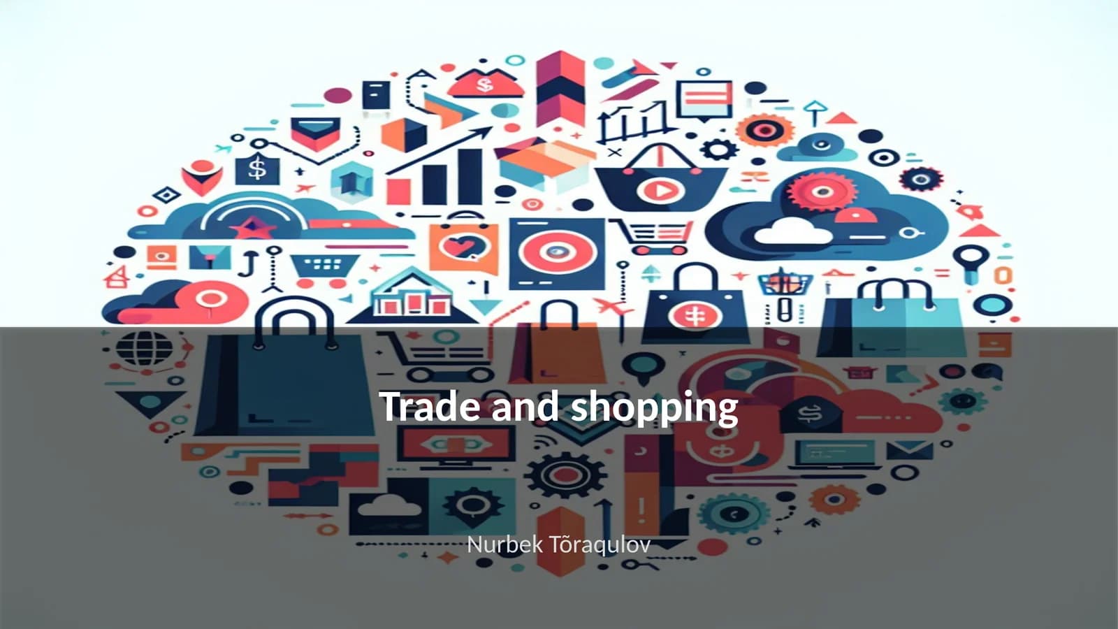 Trade and shopping