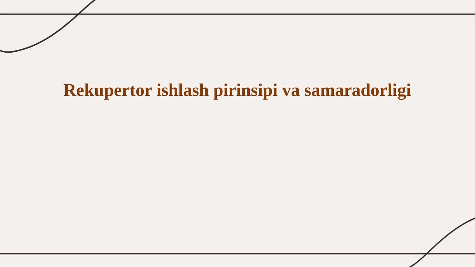 Rekupertor ishlash pirinsipi va samaradorligi