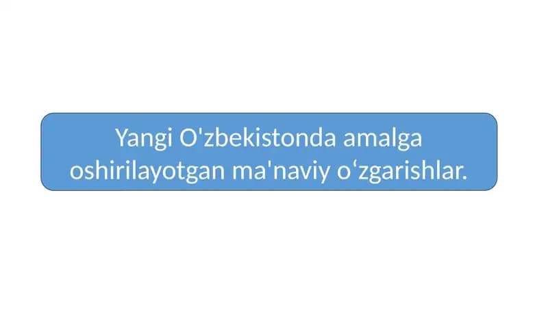 Yangi O'zbekistonda amalga oshirilayotgan ma'naviyoʻzgarishlar