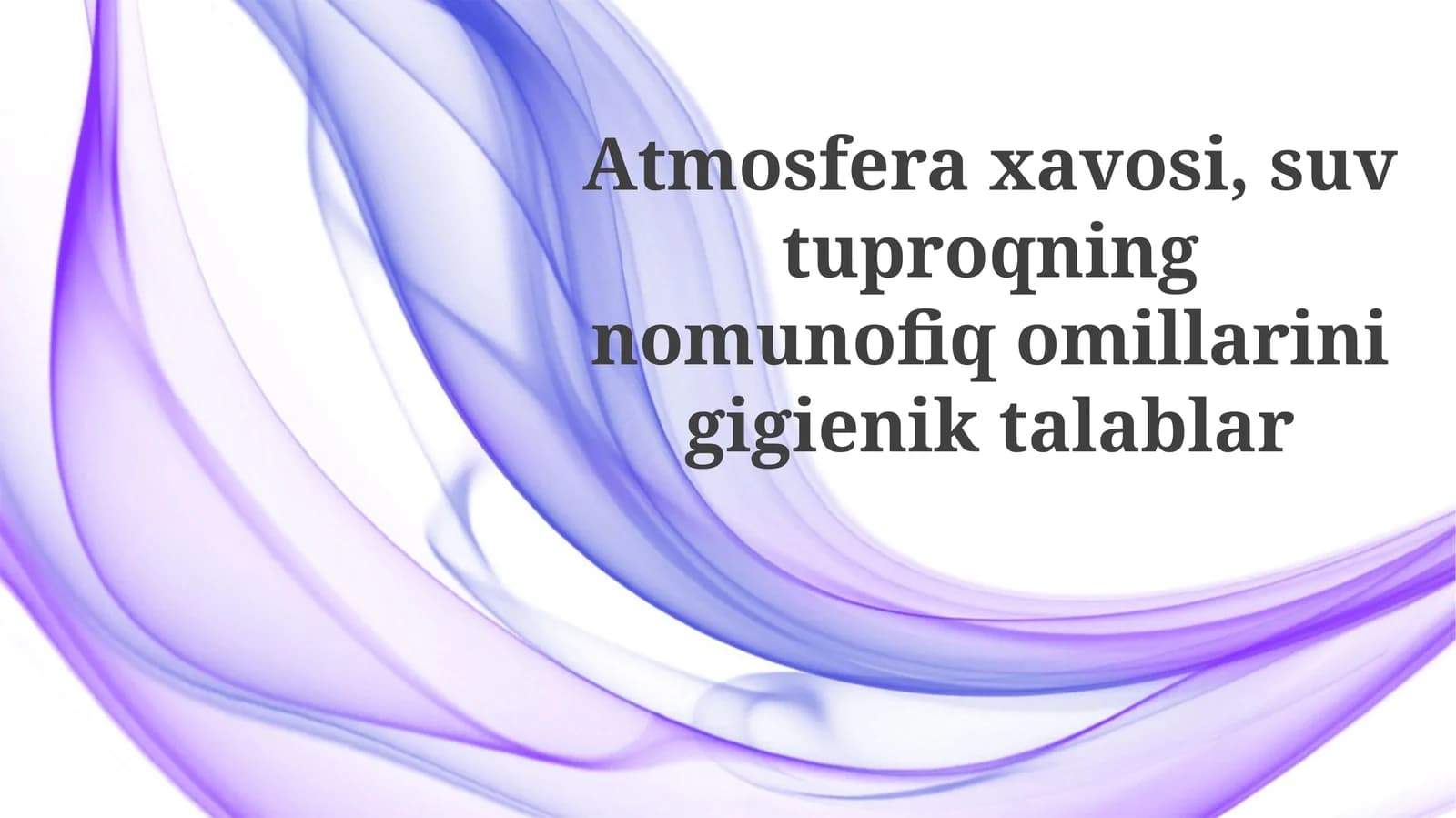 Atmosfera ifloslanishi, suv va tuproqning gigiena talablariga mos kelmaydigan omillari