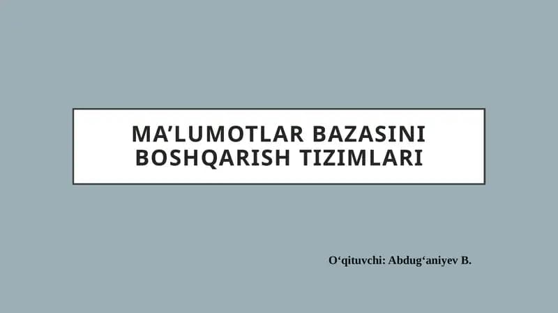 MA’LUMOTLAR BAZASINI BOSHQARISH TIZIMLARI