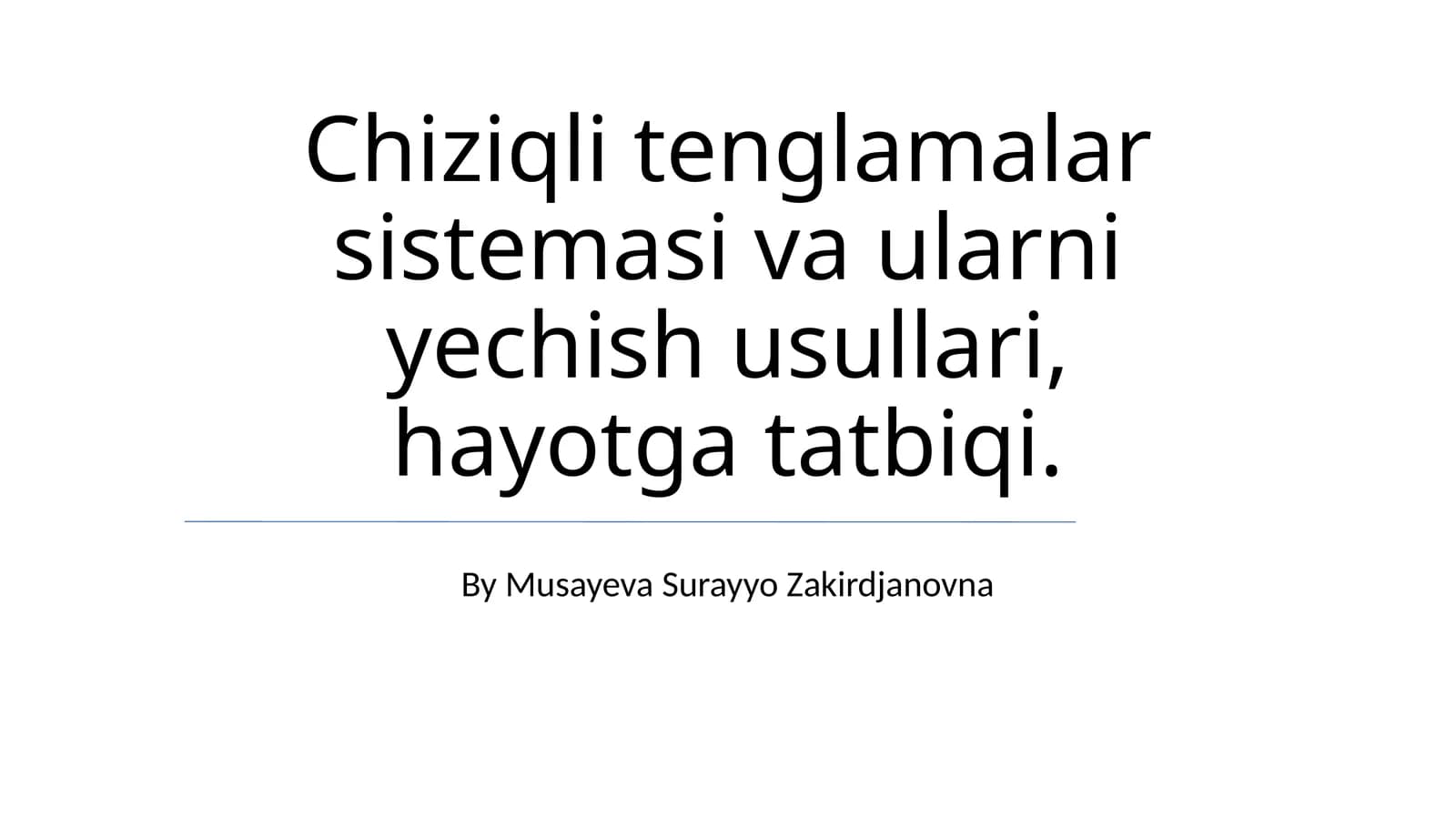 Chiziqli tenglamalar sistemasi va ularni yechish usullari, hayotga tatbiqi