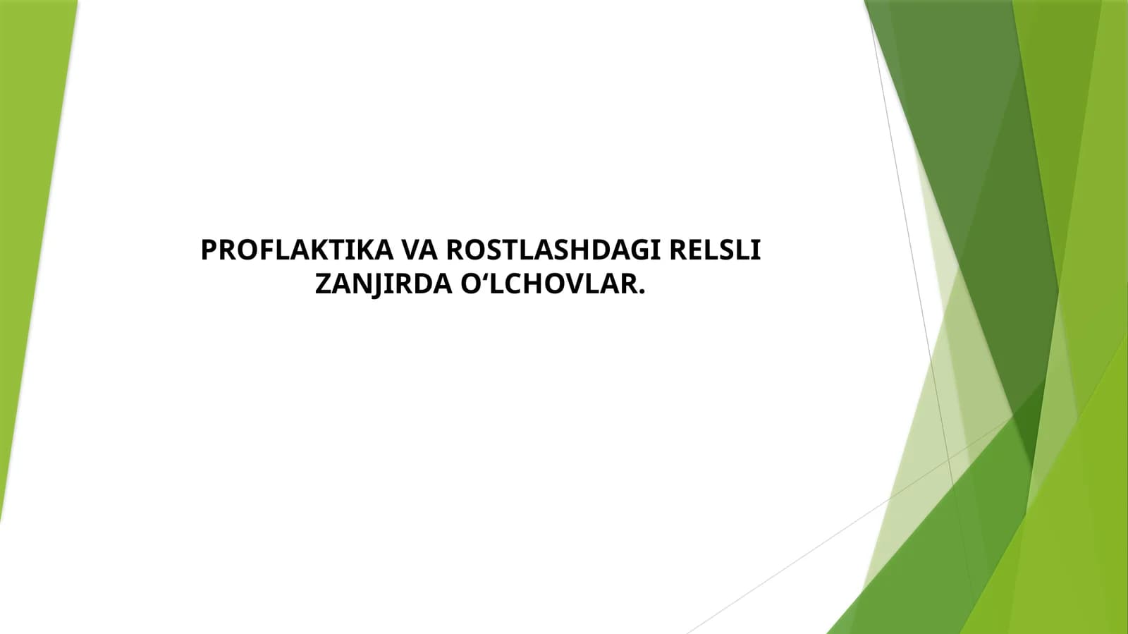 PROFLAKTIKA VA ROSTLASHDAGI RELSLI ZANJIRDA O‘LCHOVLAR