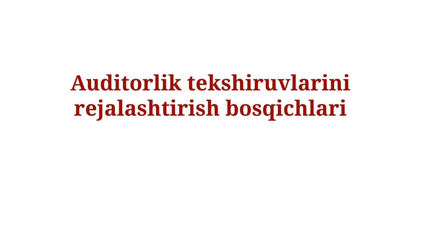 Auditorlik tekshiruvlarinirejalashtirishbosqichlari