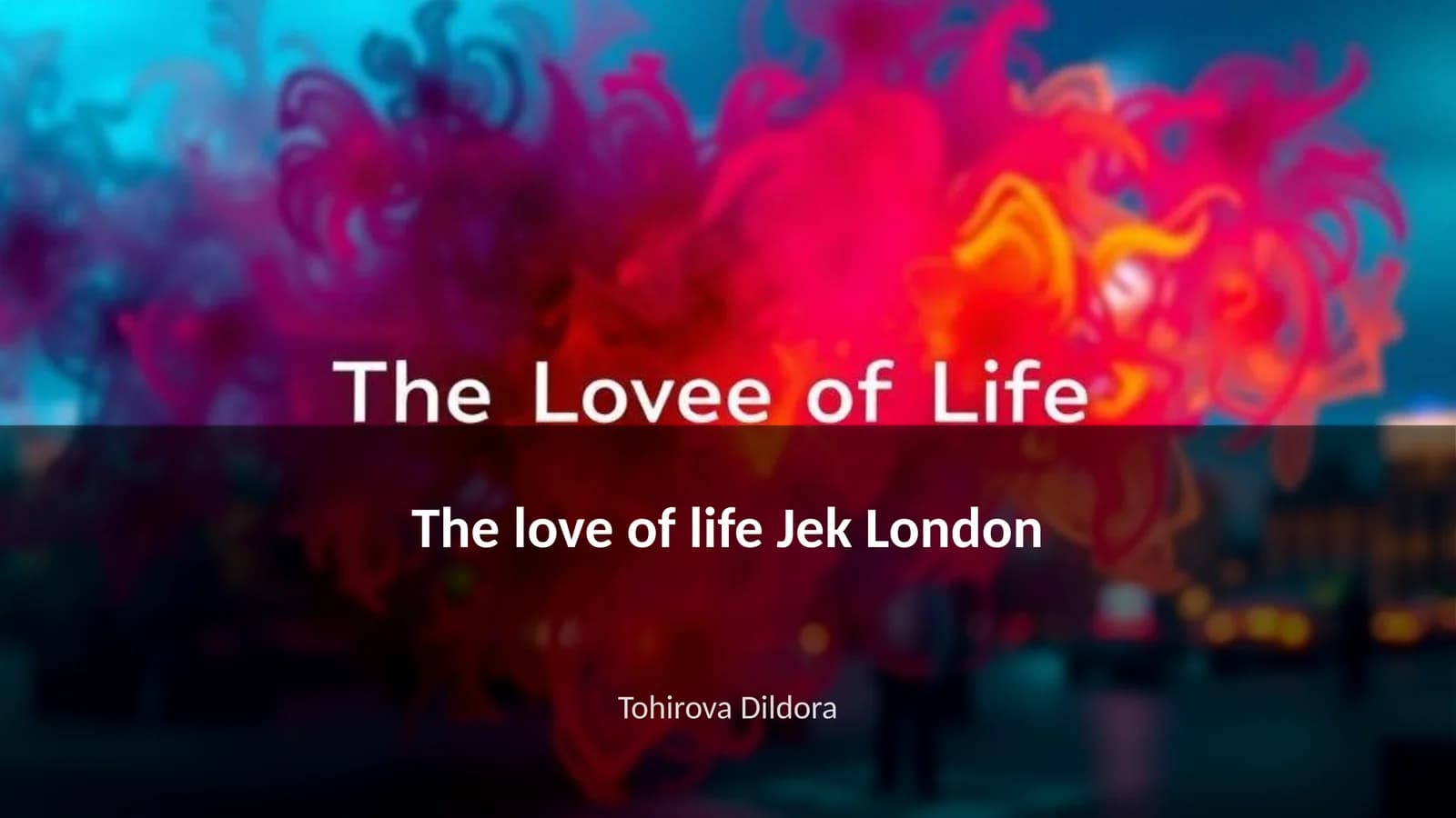 The love of life Jek London
