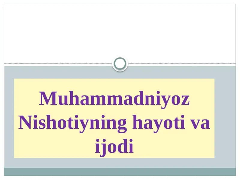 Muhammadniyoz Nishotiyning hayoti va ijodi