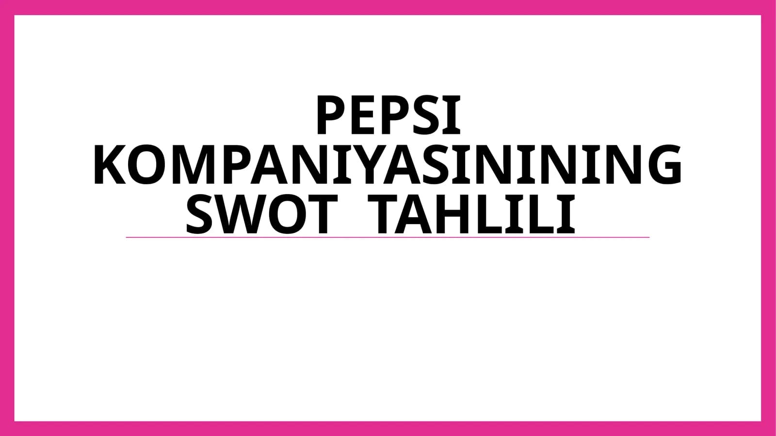 Pepsikompaniyasinining Swot tahlili