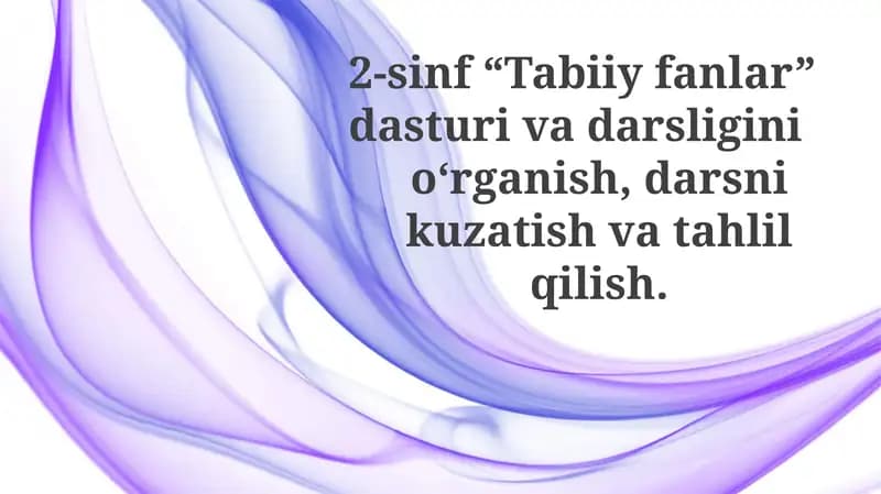 2-sinf "Tabiiyfanlar" dasturivadarsligini o'rganish