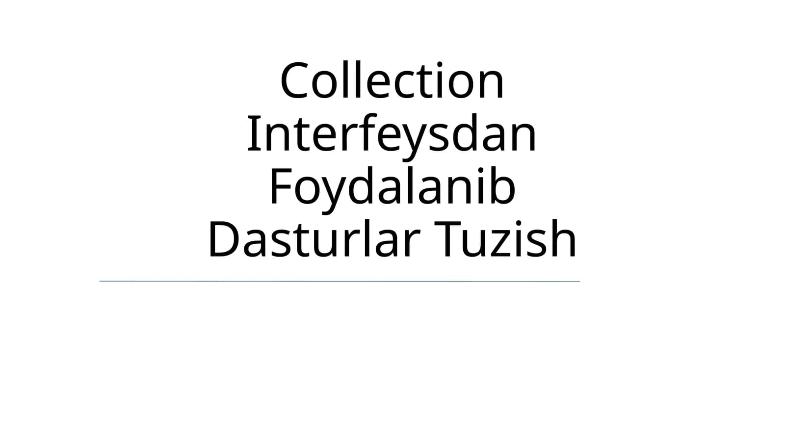 Collection Interfeysdan Foydalanib Dasturlar Tuzish