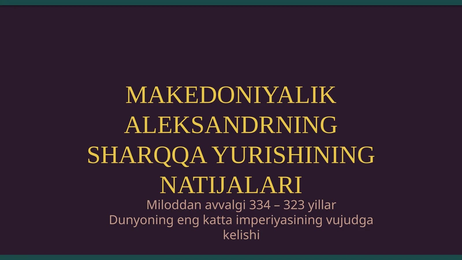 Makedoniyalik Aleksandrning Sharqqa yurishining natijalari