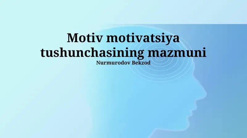 Motiv motivatsiya tushunchasining mazmuni