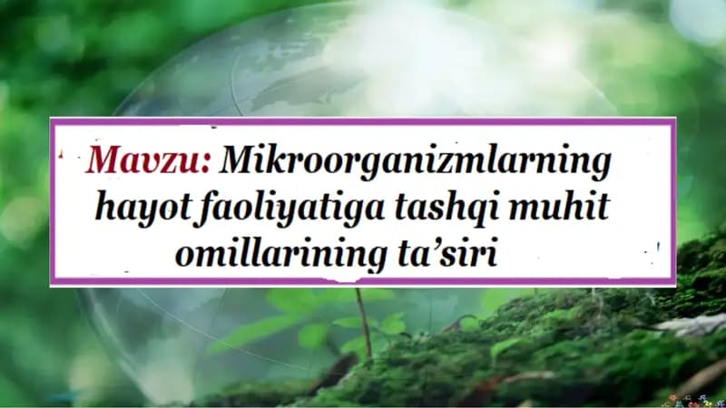 Mikroorganizmlar hayot faoliyatiga tashqi muhit omillarining ta'siri