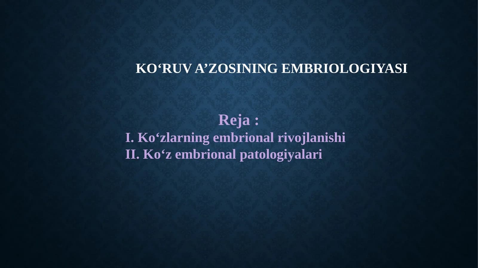 KO‘RUV A’ZOSINING EMBRIOLOGIYASI