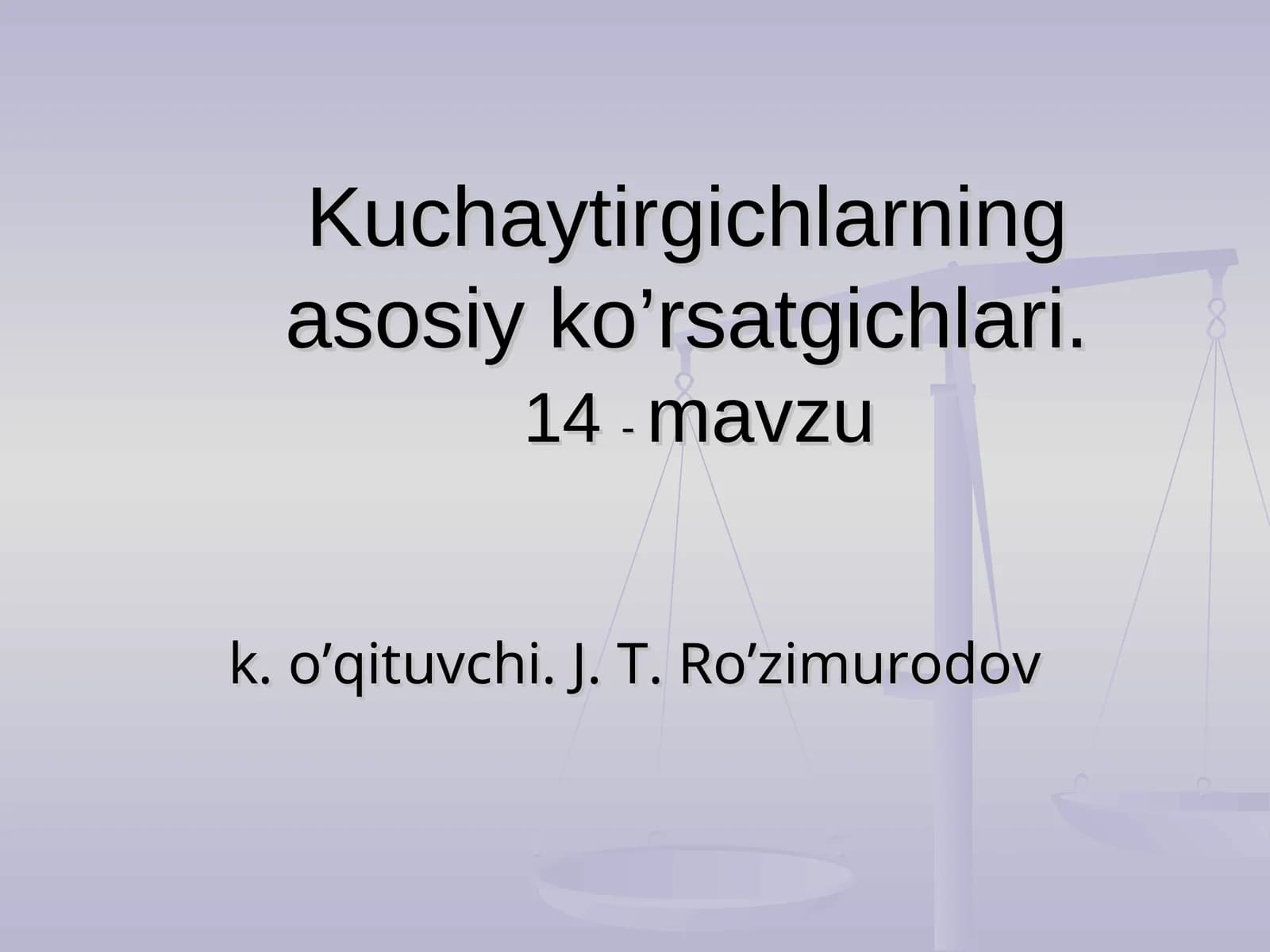 Kuchaytirgichlarning asosiy ko’rsatgichlari.14-mavzu