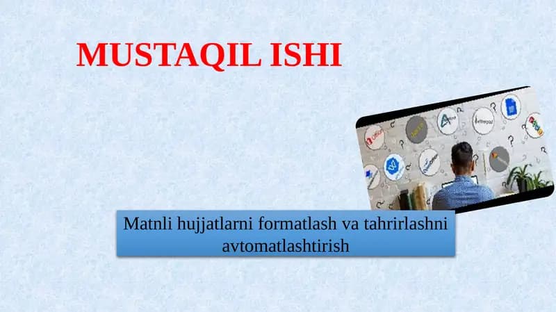 Matnli hujjatlarni formatlash va tahrirlashni avtomatlashtirish