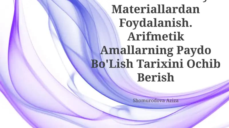 Arifmetik Amallar Mavzusida Tarixiy Materiallardan Foydalanish