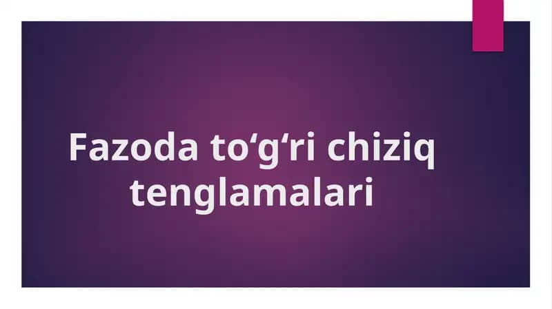 Fazoda to‘g‘ri chiziq tenglamalari