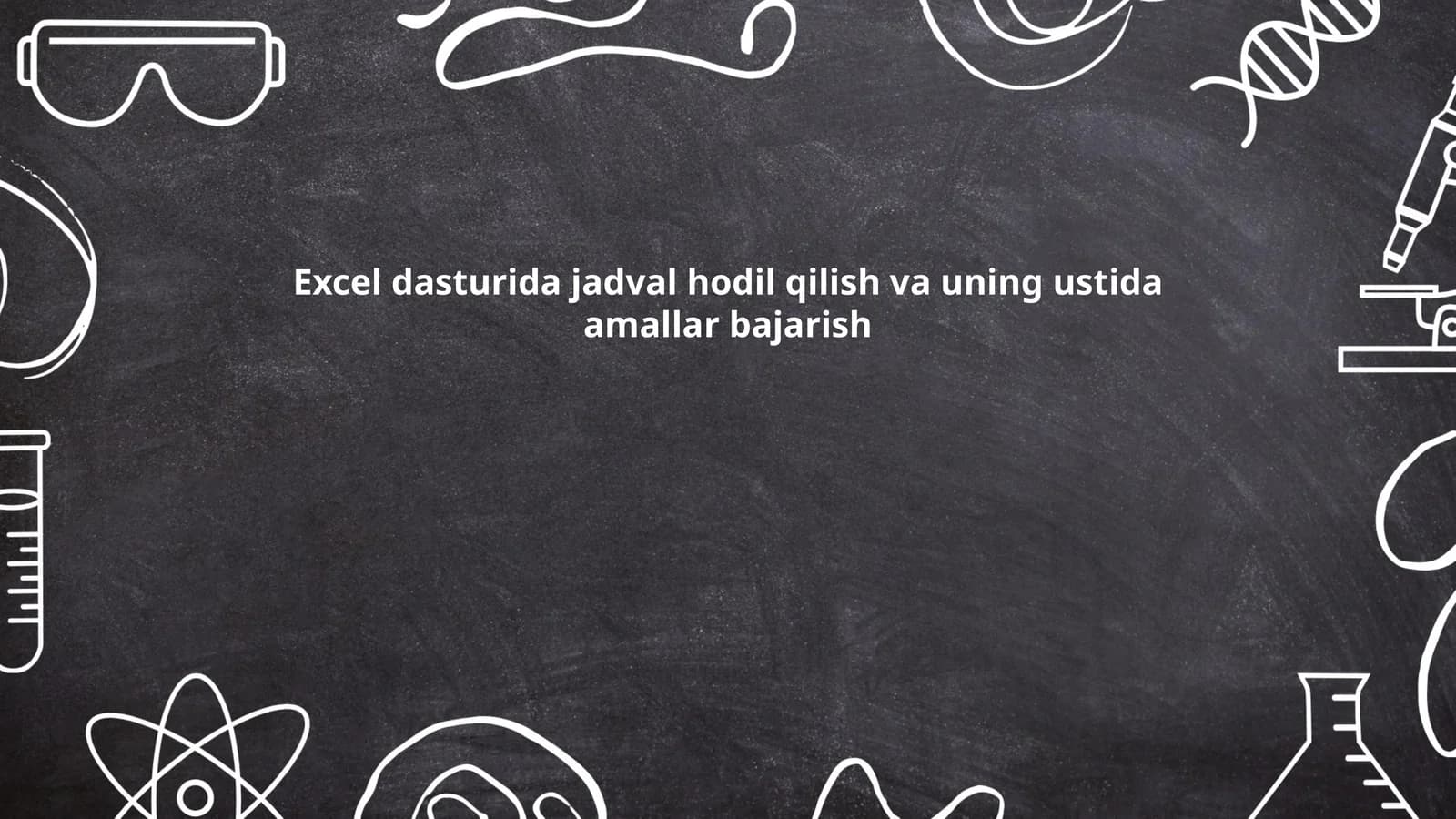 Excel dasturida jadval hodil qilish va uning ustida amallar bajarish