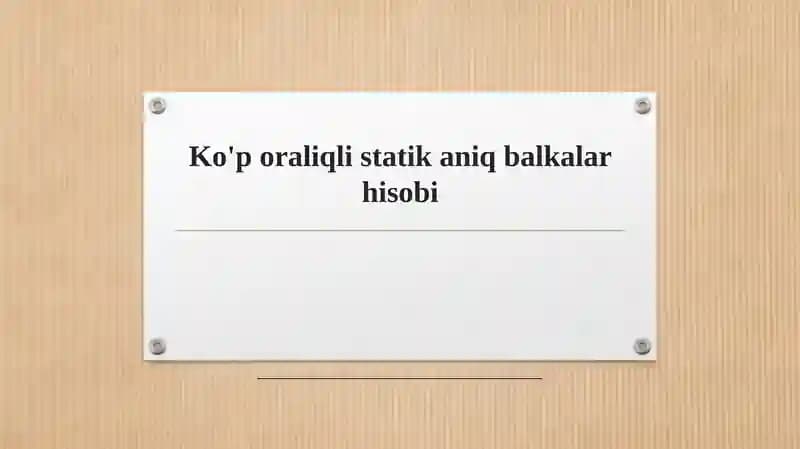 Ko'poraliqli statika niqobalkalar hisobi