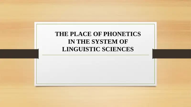 THE PLACE OF PHONETICS IN THE SYSTEM OF LINGUISTIC SCIENCES