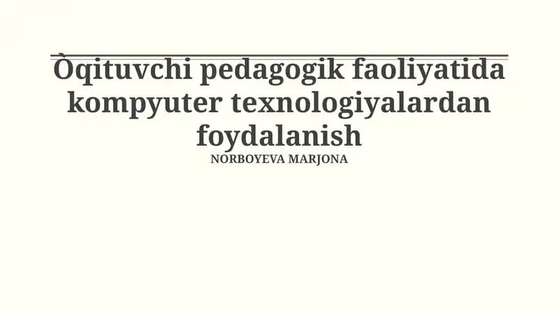 Pedagogikada Kompyuter Texnologiyalardan Foydalanish