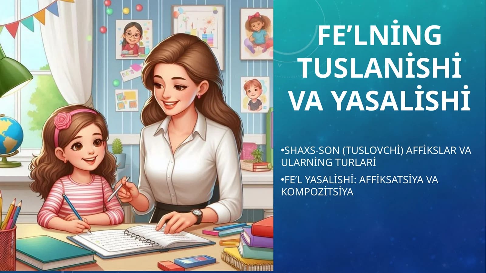 Fe’lning tuslanishi va yasalishi