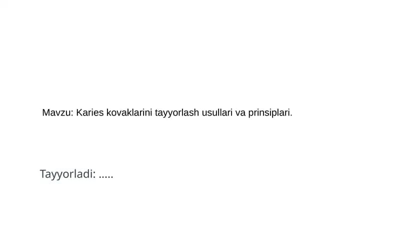 Karies kovaklarini tayyorlash usullari va prinsiplari