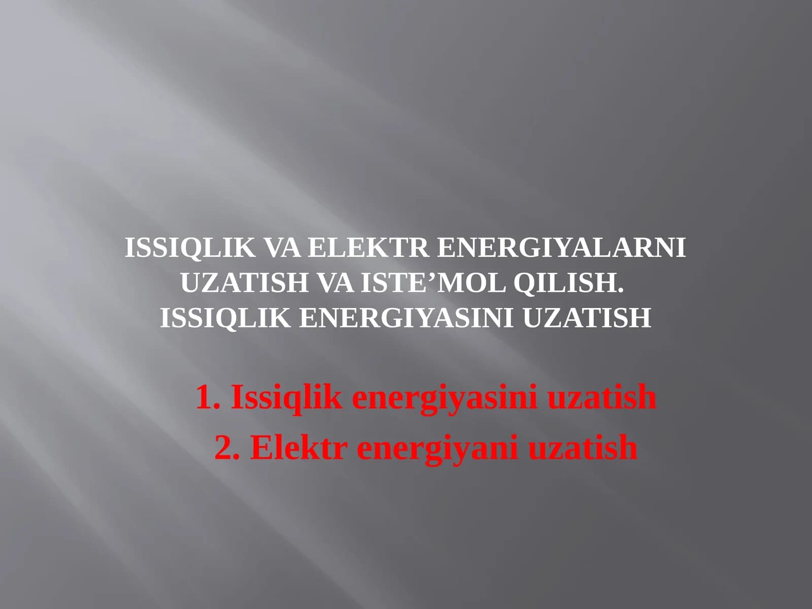 Issiqlikva elektr energiyalarni uzatish va iste’mol qilish