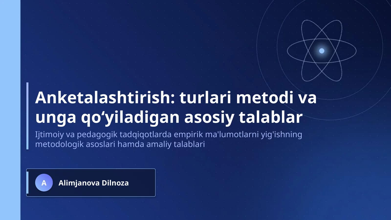 Anketalashtirish: turlari metodi va unga qoʻyiladigan asosiy talablar