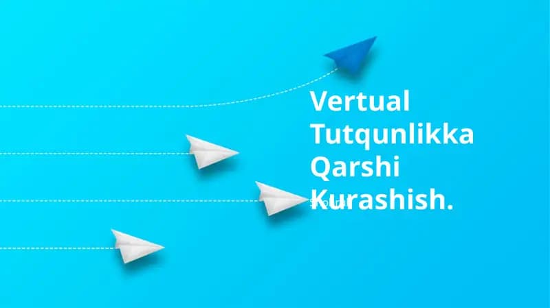 Vertual Tutqunlikka Qarshi Kurashish