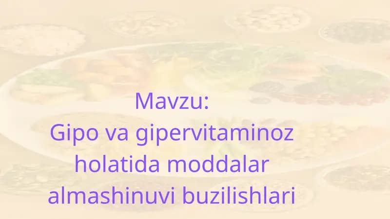 Gipo va gipervitaminoz holatida moddalar almashinuvi buzilishlari