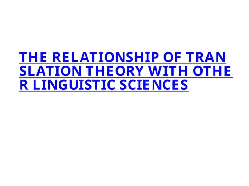 THE RELATIONSHIP OF TRANSLATION THEORY WITH OTHER LINGUISTIC SCIENCES