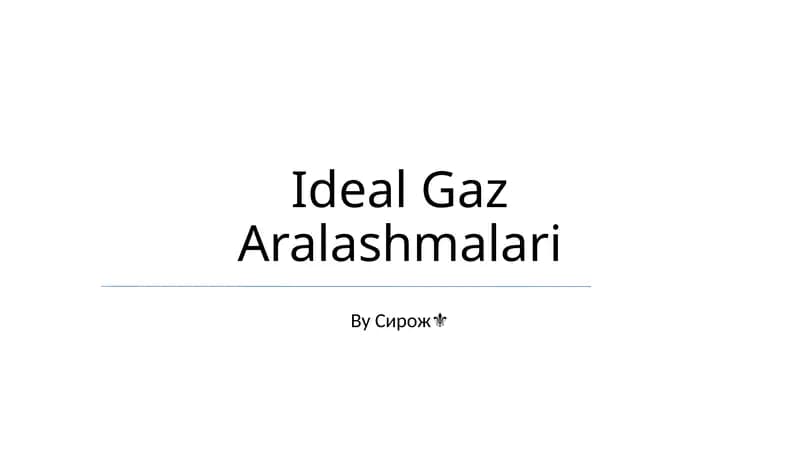 Ideal Gaz Aralashmalari