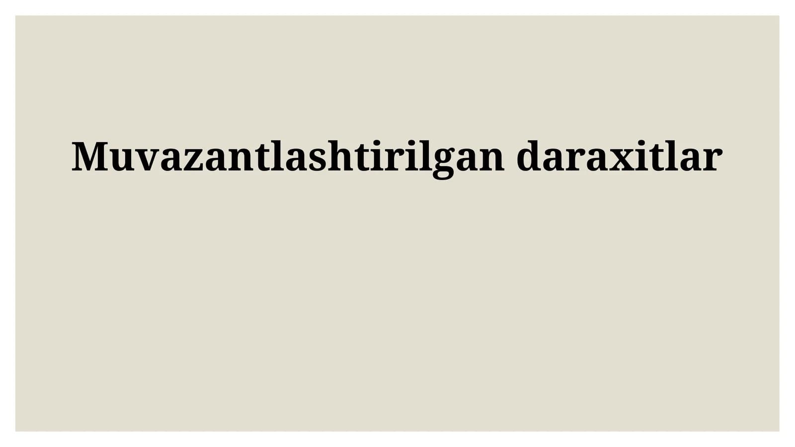 Muvozanatli Daraxtlarning Turlari