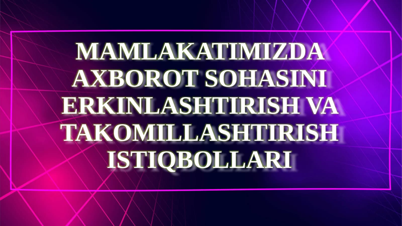 Axborot sohasini erkInlashtIrish va takomillashtIrish istIqboLLarI